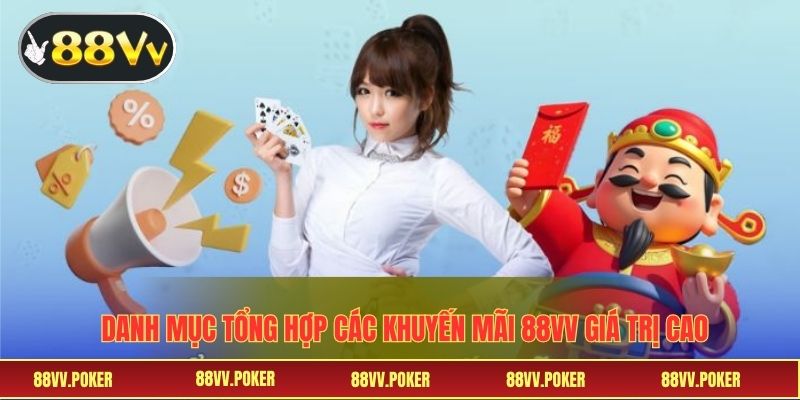 Danh mục tổng hợp các khuyến mãi 88VV giá trị cao