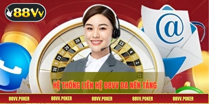 Hệ thống liên hệ 88VV đa nền tảng