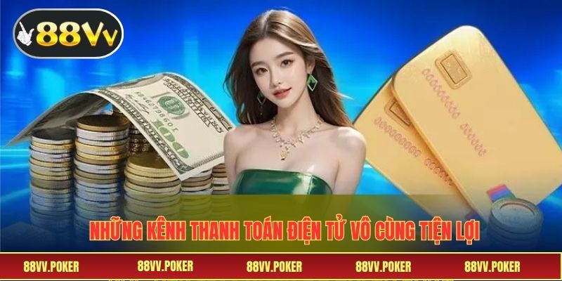 Những kênh thanh toán điện tử vô cùng tiện lợi