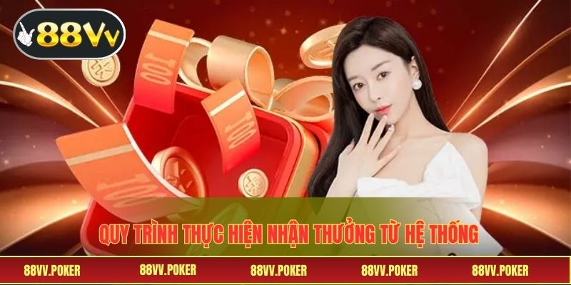 Quy trình thực hiện nhận thưởng từ hệ thống